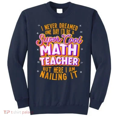 Math Teacher Funny Math Tee Math Lover Sweatshirt