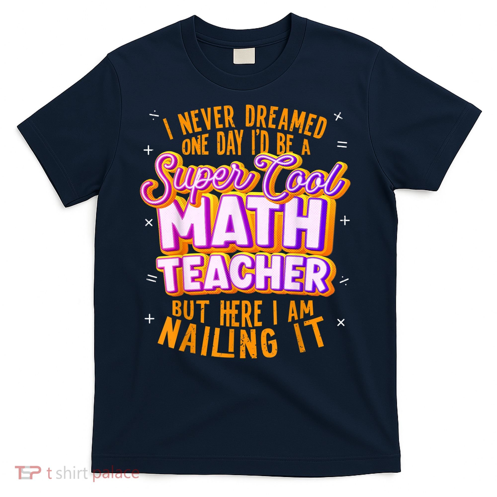 Math Teacher Funny Math Tee Math Lover T-Shirt