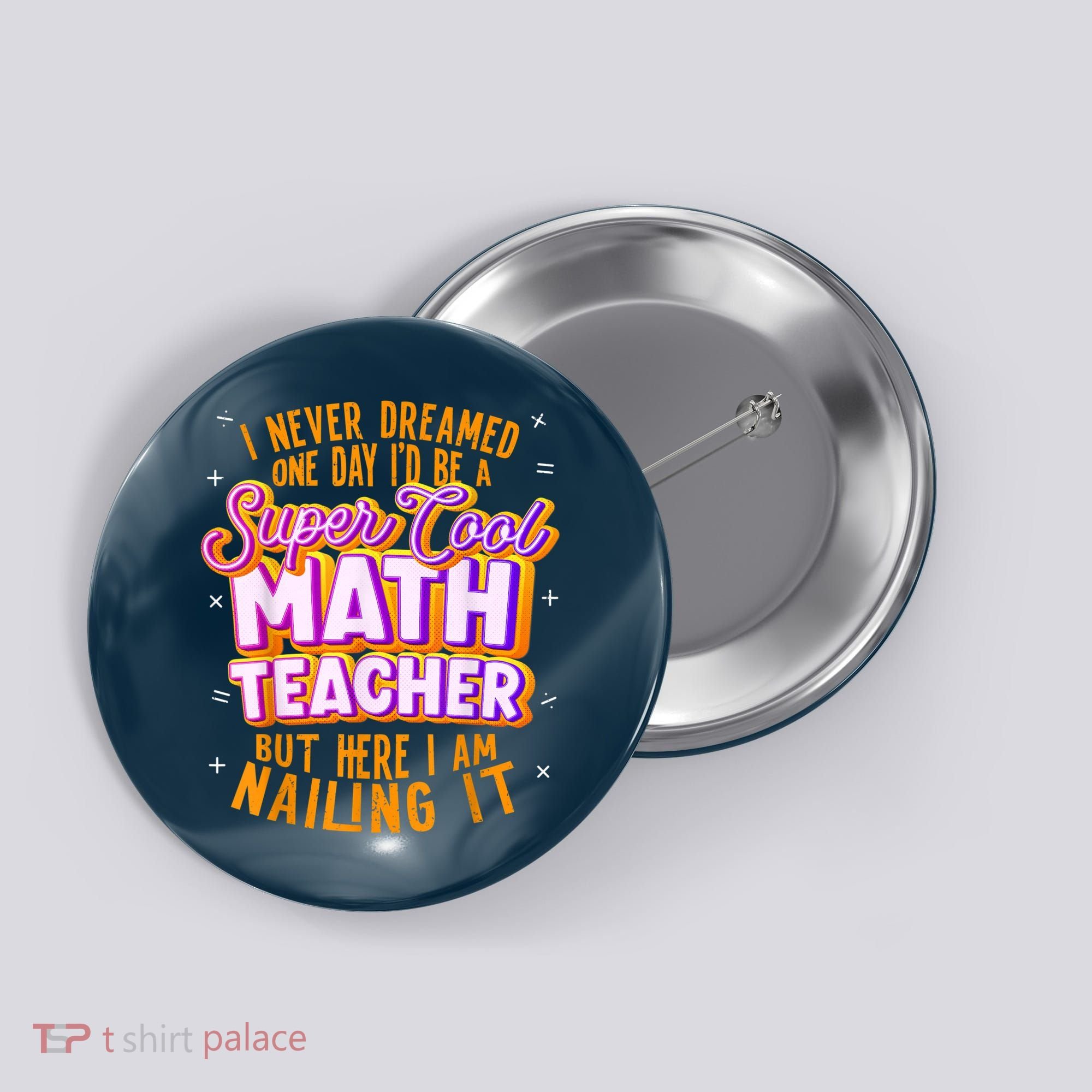 Math Teacher Funny Math Tee Math Lover Button