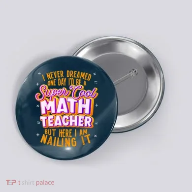 Math Teacher Funny Math Tee Math Lover Button