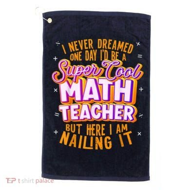 Math Teacher Funny Math Tee Math Lover Golf Towel