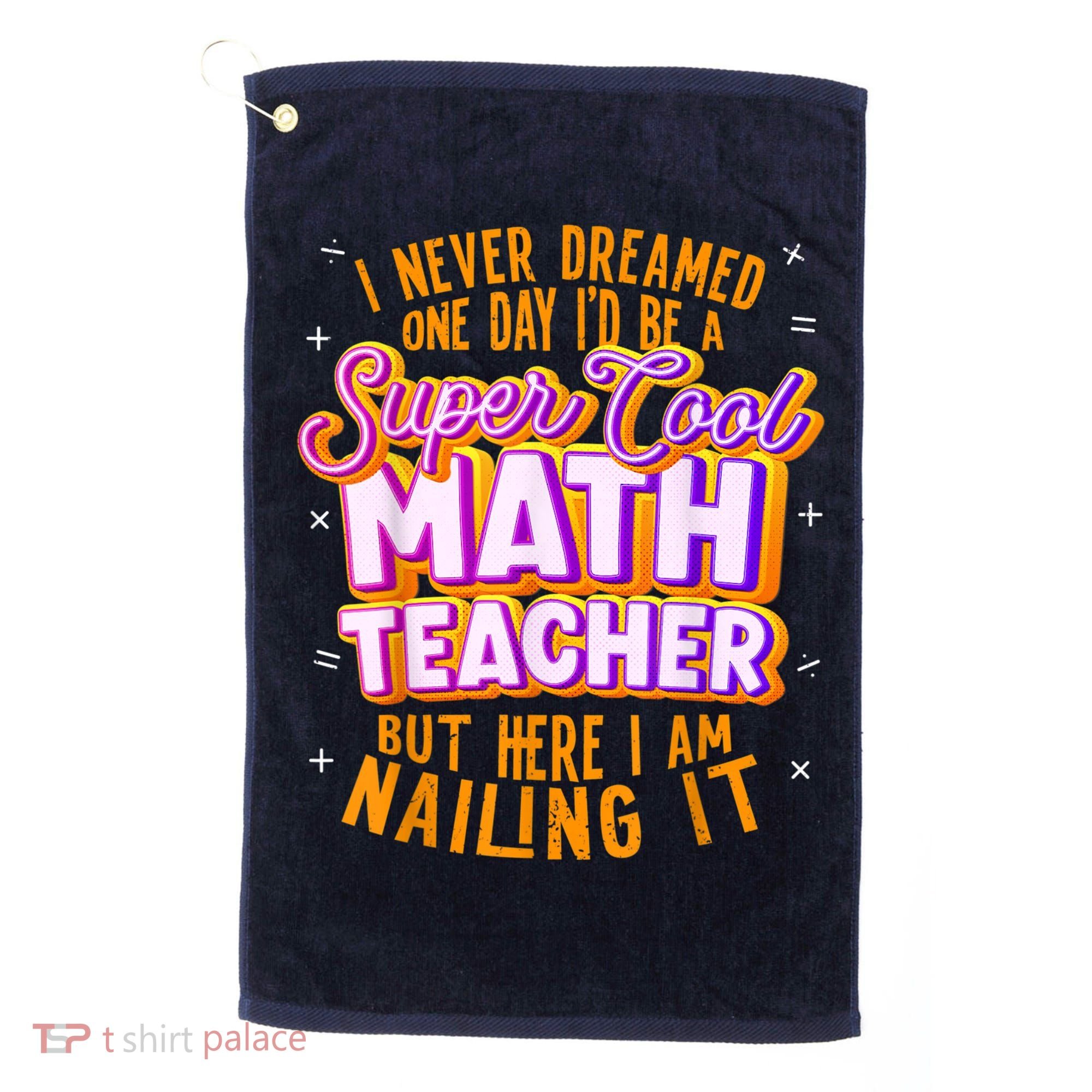 Math Teacher Funny Math Tee Math Lover Golf Towel