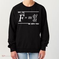 May The (F=m*dv/dt) Be With You Funny Gift For Physics Science Women's Sweatshirt thumb 0