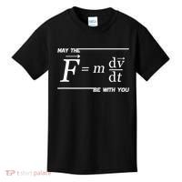 May The (F=m*dv/dt) Be With You Funny Gift For Physics Science Kids T-Shirt thumb 0