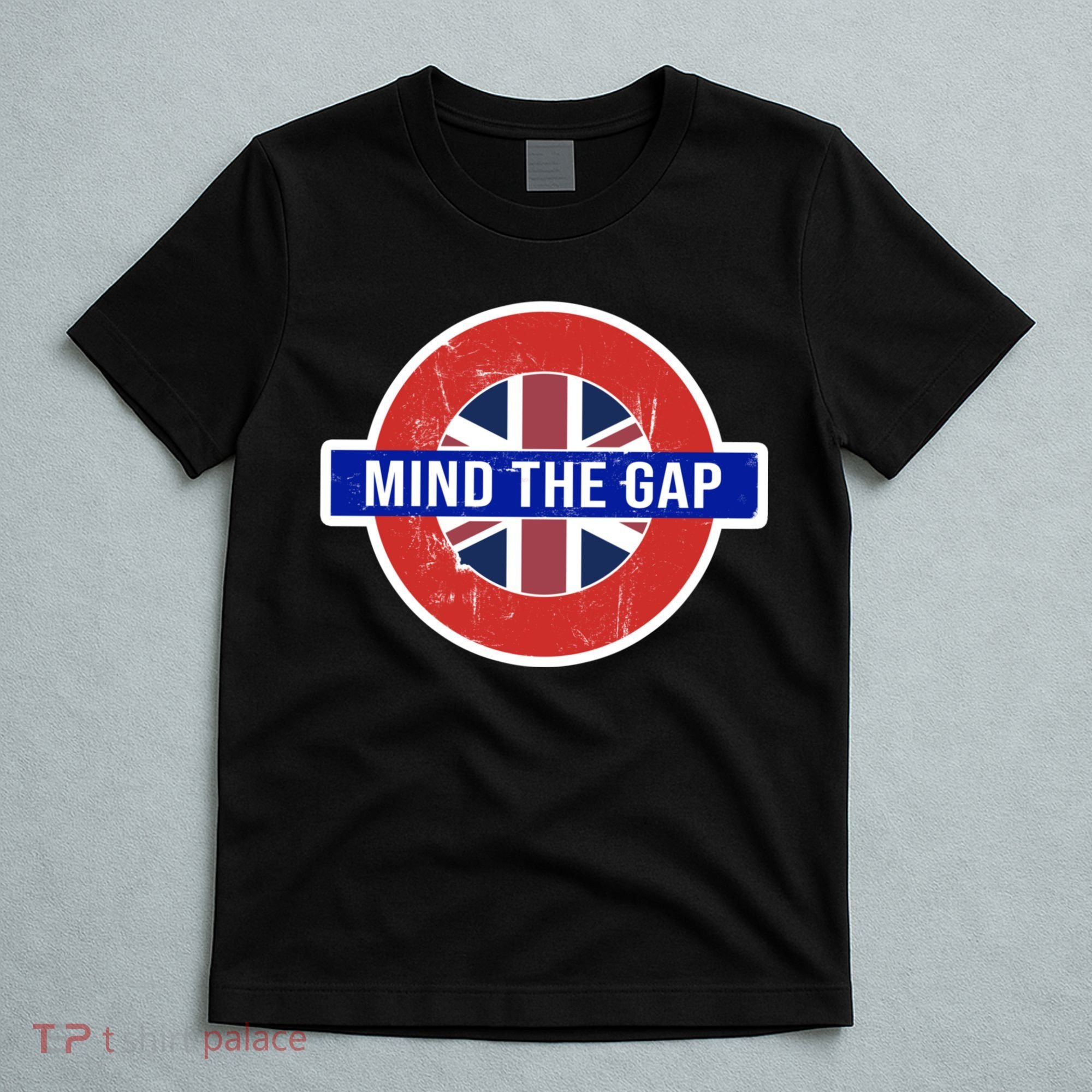 Mind The Gap Great London Vacation Tourist / Travel Gift T-Shirt