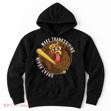Make Thanksgiving Great Again Pro Trump Turkey Bat Hoodie