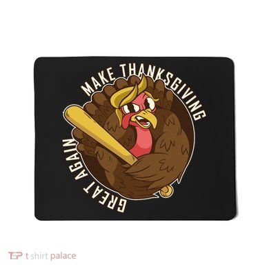 Make Thanksgiving Great Again Pro Trump Turkey Bat Mousepad