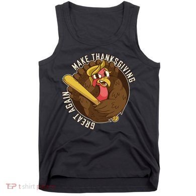 Make Thanksgiving Great Again Pro Trump Turkey Bat Tank Top