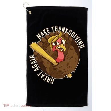Make Thanksgiving Great Again Pro Trump Turkey Bat Golf Towel
