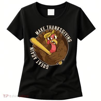 Make Thanksgiving Great Again Pro Trump Turkey Bat Women's T-Shirt