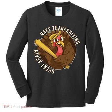 Make Thanksgiving Great Again Pro Trump Turkey Bat Kids Long Sleeve Shirt