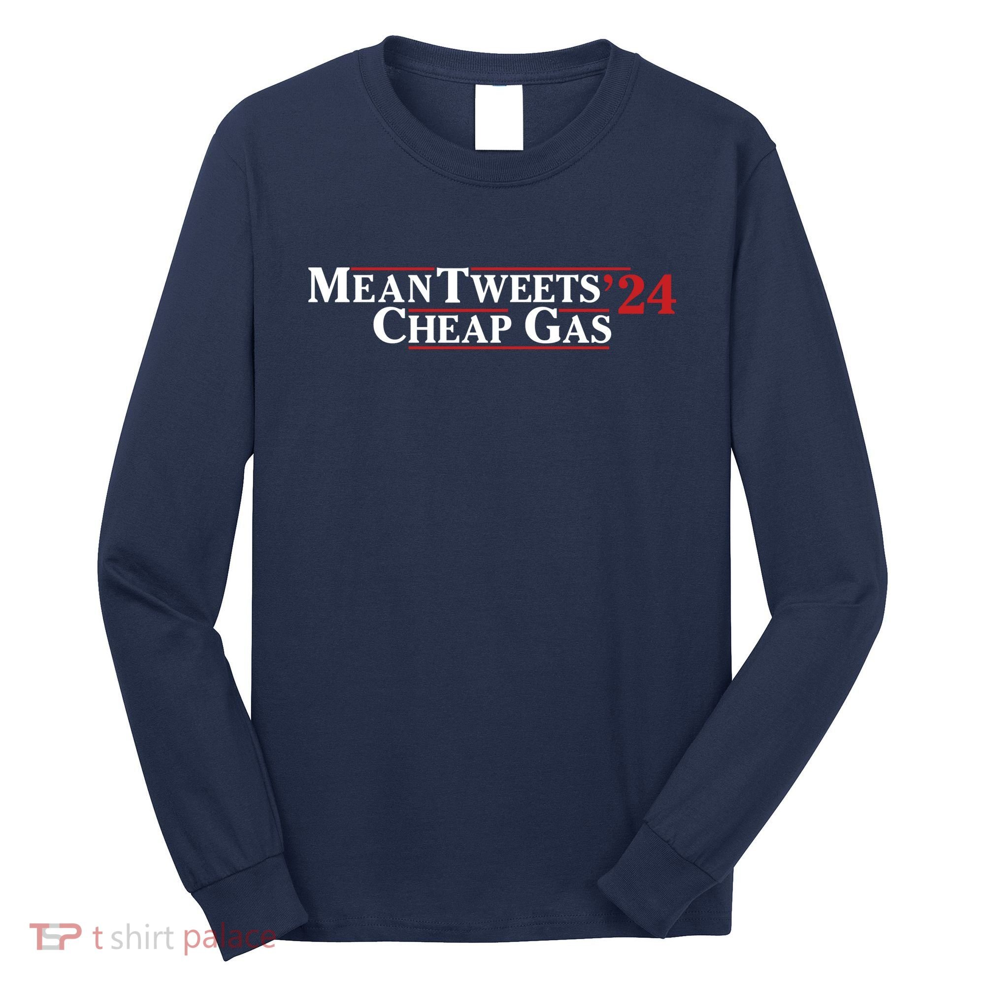 Mean Tweets Gas 2024 Long Sleeve Shirt