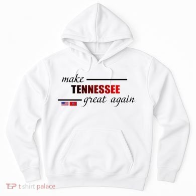 Make Tennessee Great Again Hoodie