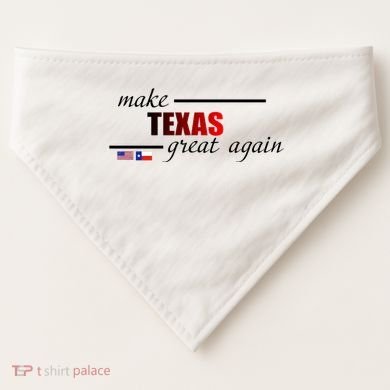Make Texas Great Again USA-Made Doggie Bandana