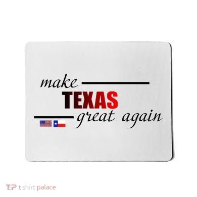 Make Texas Great Again Mousepad