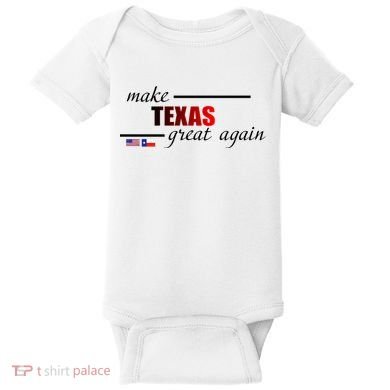 Make Texas Great Again Baby Bodysuit