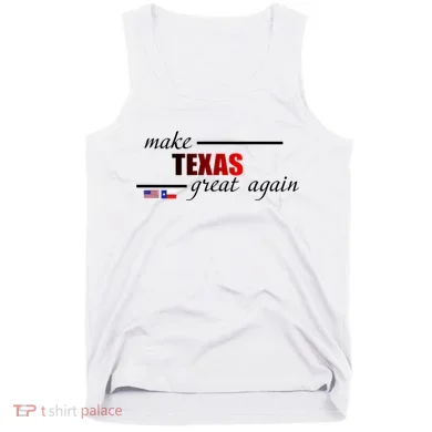 Make Texas Great Again Tank Top