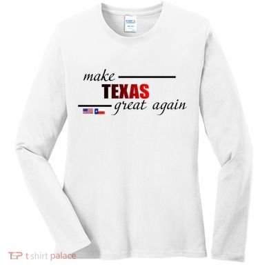 Make Texas Great Again Women's Long Sleeve Shirt