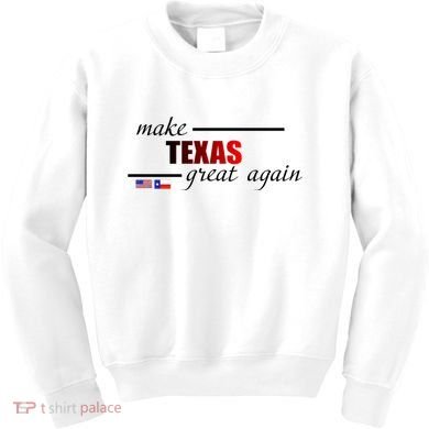 Make Texas Great Again Kids Sweatshirt