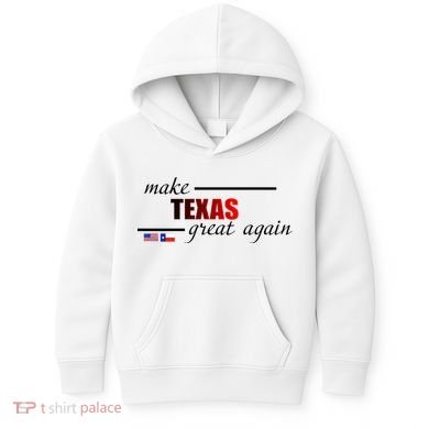 Make Texas Great Again Kids Hoodie