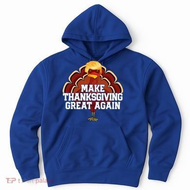 Make Thanksgiving Great Again Trump Turkey Hoodie