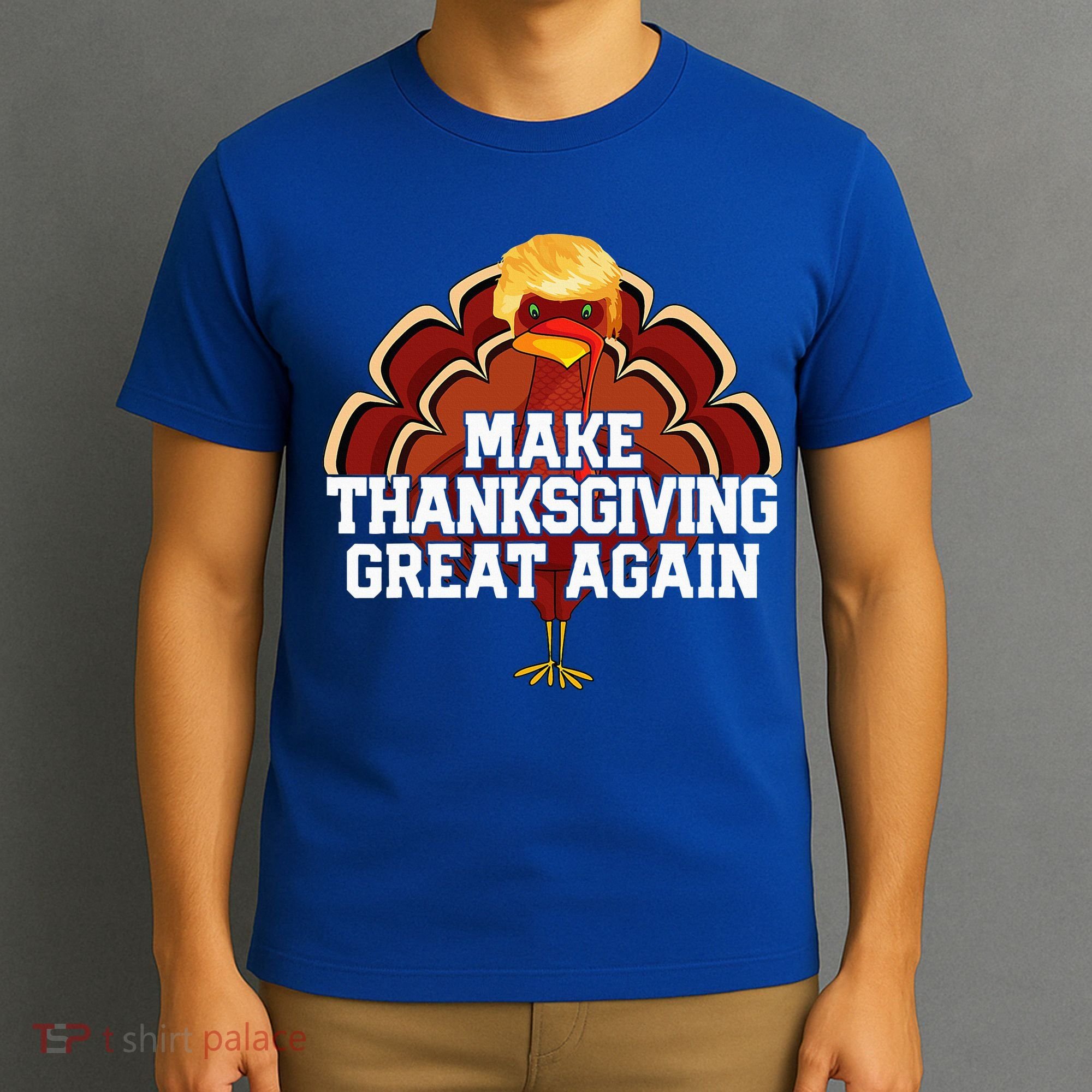 Make Thanksgiving Great Again Trump Turkey T-Shirt