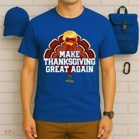 Make Thanksgiving Great Again Trump Turkey T-Shirt thumb 6