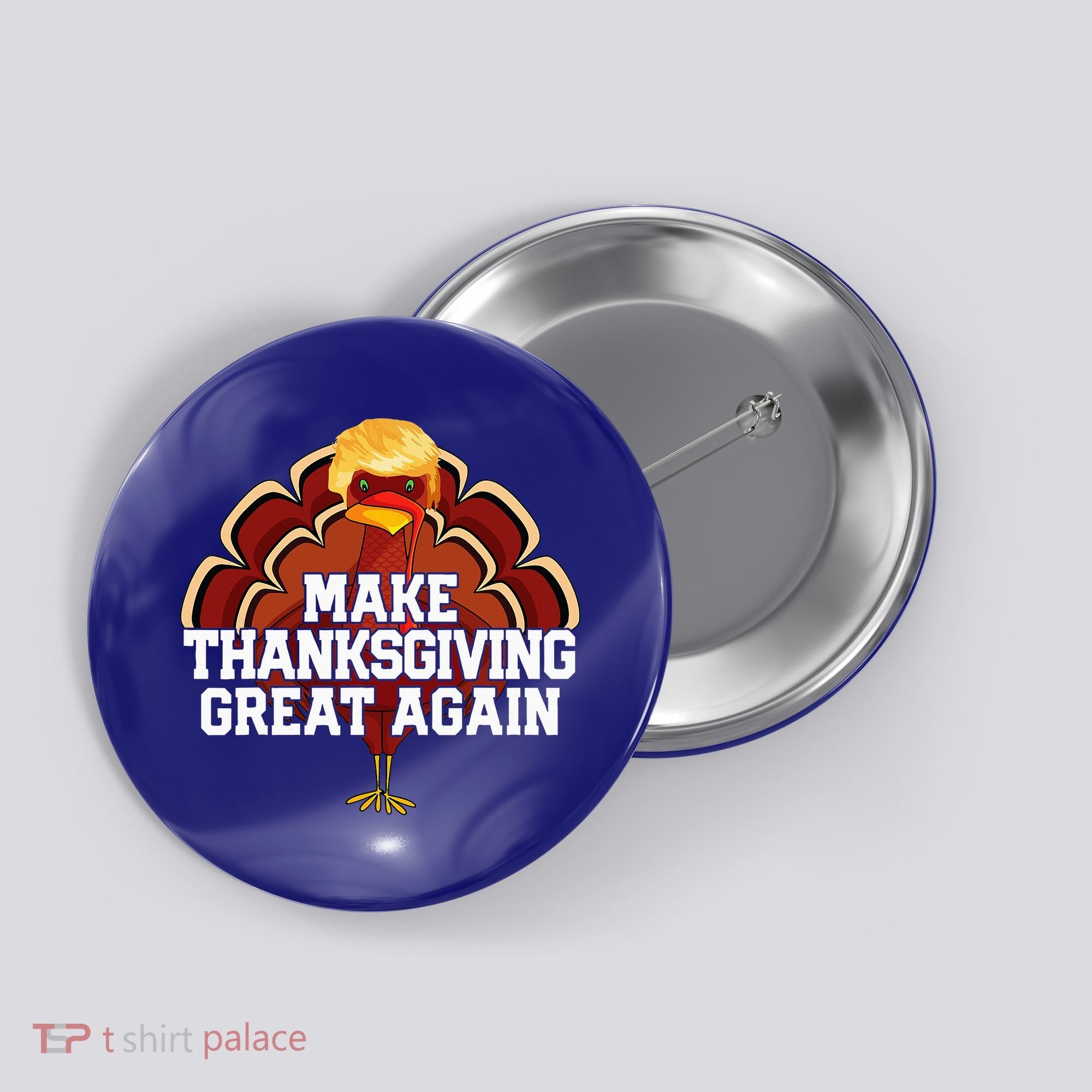 Make Thanksgiving Great Again Trump Turkey Button