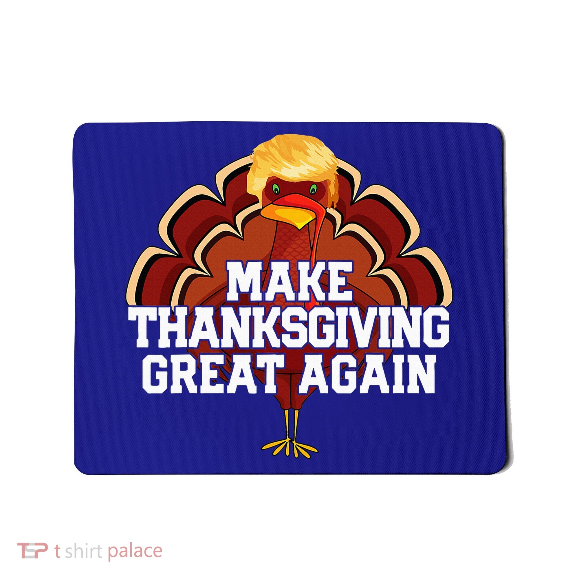 Make Thanksgiving Great Again Trump Turkey Mousepad