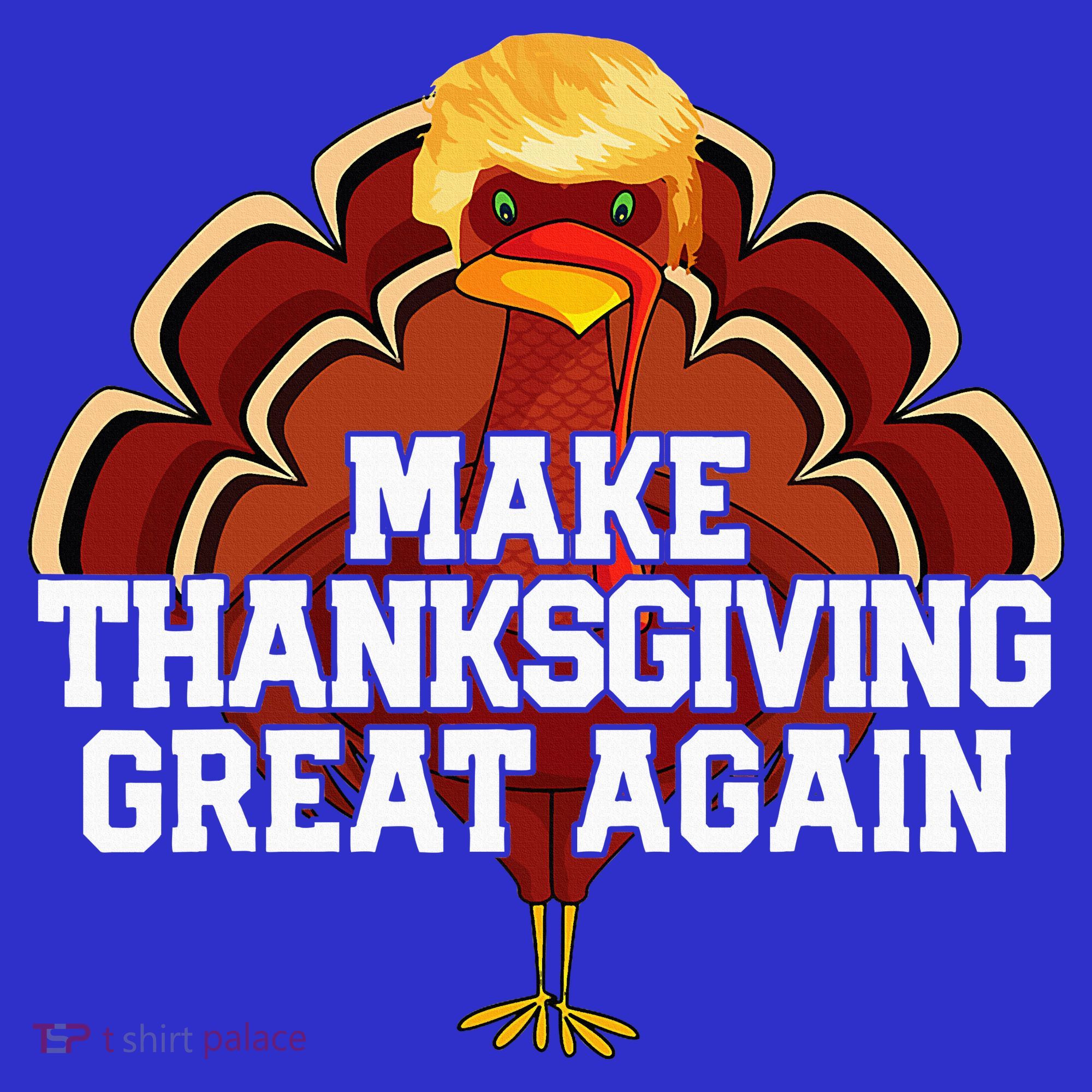 Make Thanksgiving Great Again Trump Turkey Women's T-Shirt