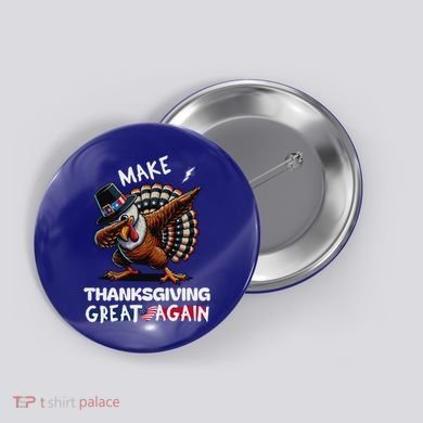Make Thanksgiving Great Again Dabbing Turkey Trump American Gift Button