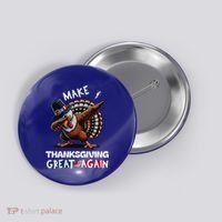 Make Thanksgiving Great Again Dabbing Turkey Trump American Gift Button thumb 0