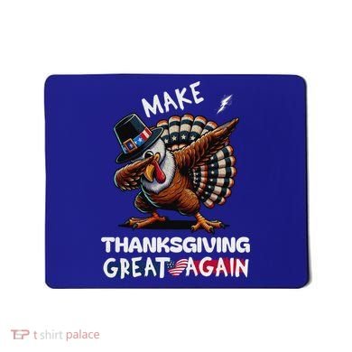 Make Thanksgiving Great Again Dabbing Turkey Trump American Gift Mousepad