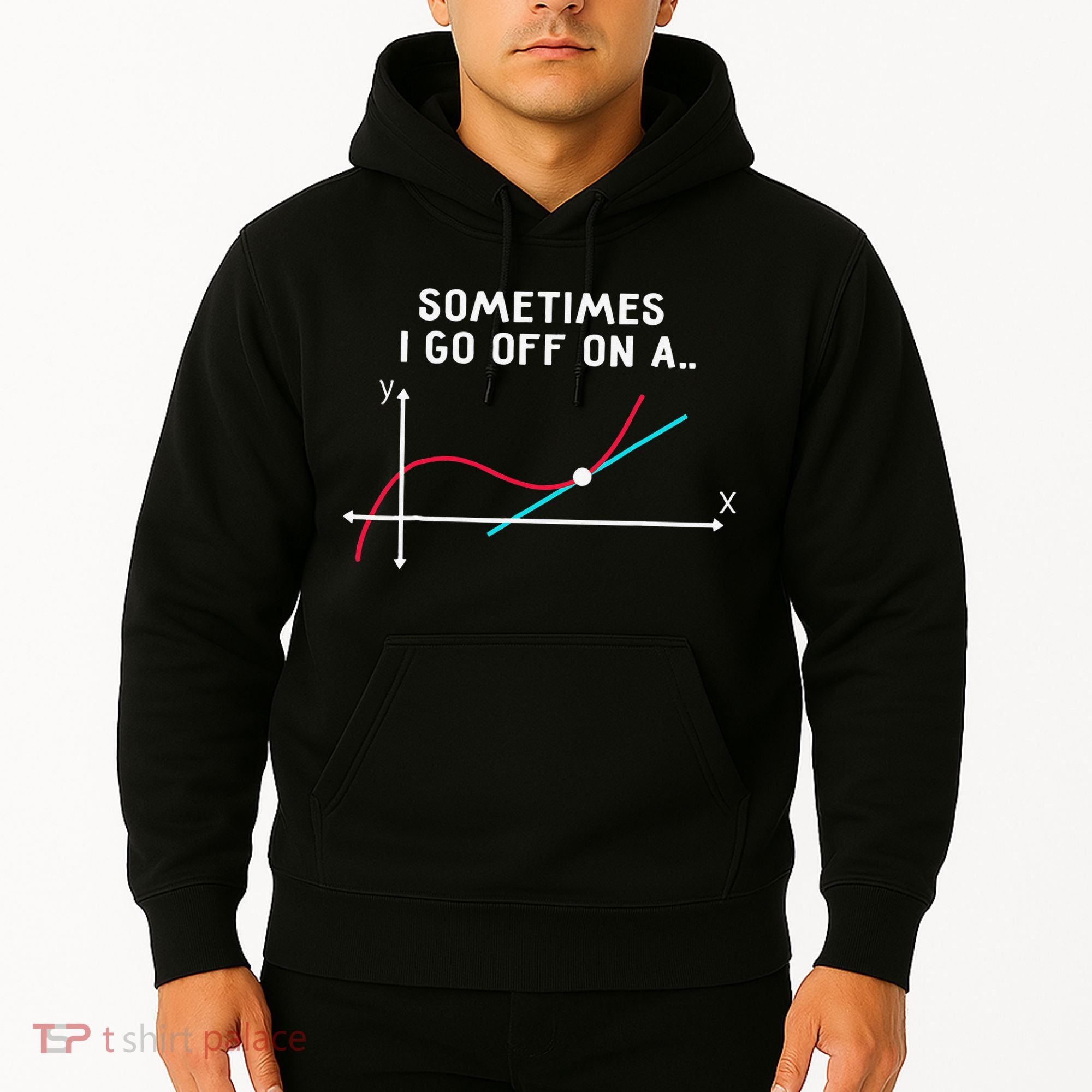 Math Teacher Gifts Sometimes I go off on a tangent Hoodie