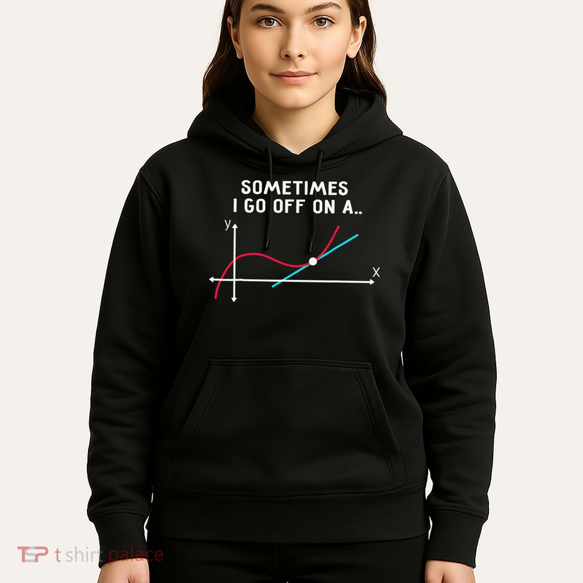 Math Teacher Gifts Sometimes I go off on a tangent Hoodie
