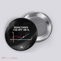 Math Teacher Gifts Sometimes I go off on a tangent Button thumb 0