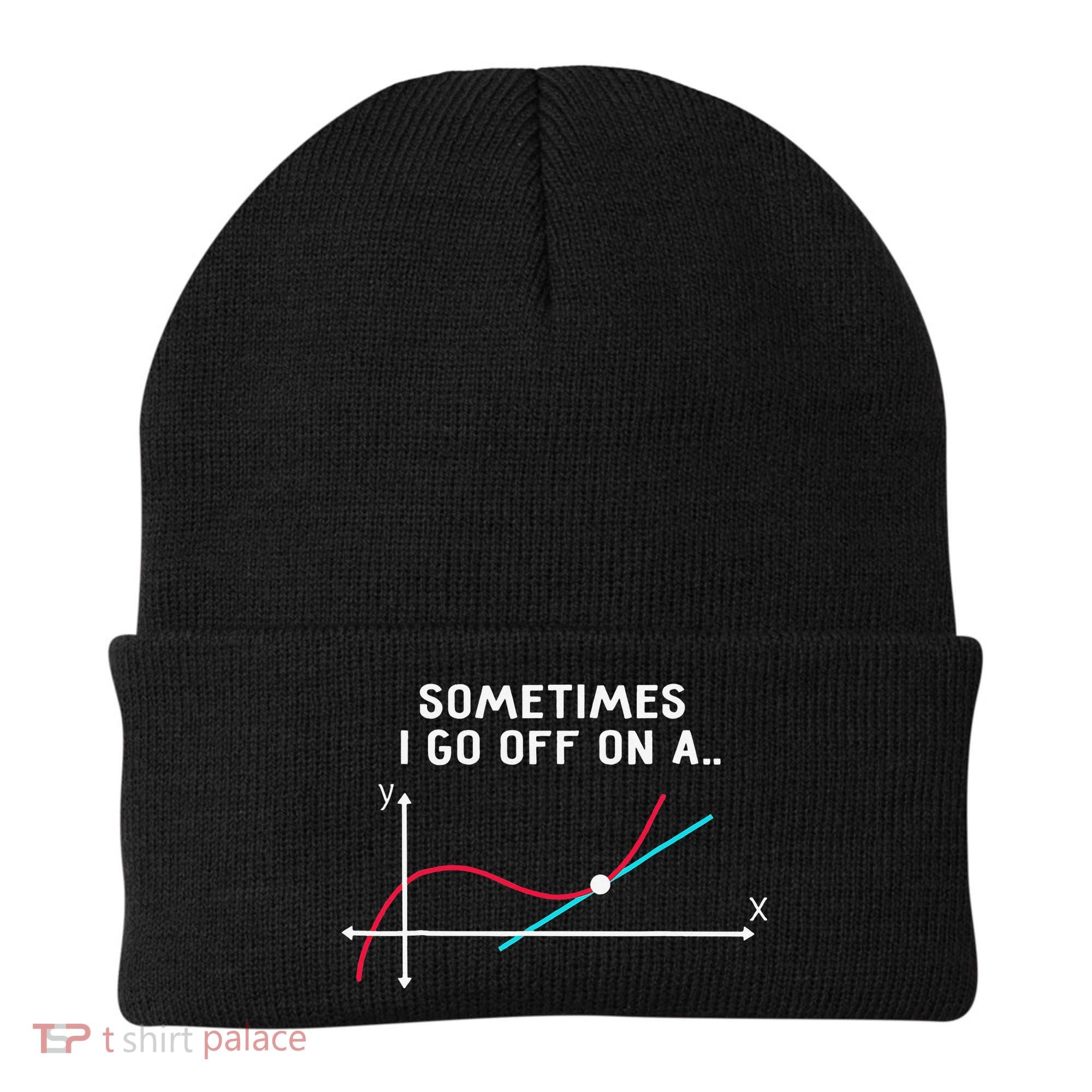 Math Teacher Gifts Sometimes I go off on a tangent Beanie