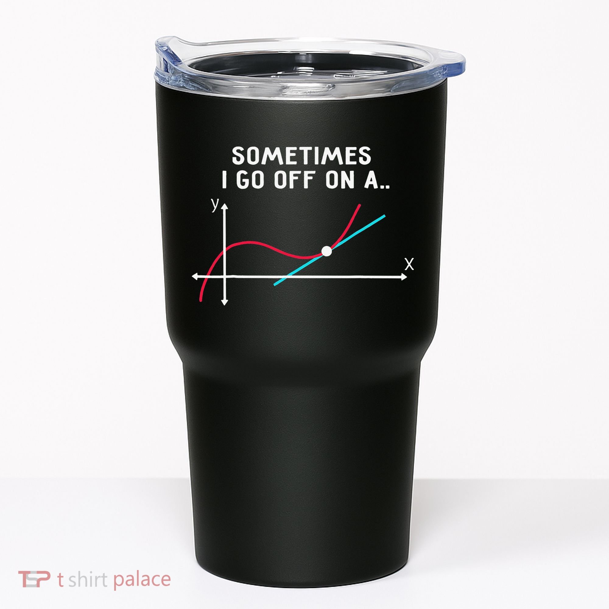 Math Teacher Gifts Sometimes I go off on a tangent Tumbler