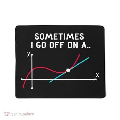 Math Teacher Gifts Sometimes I go off on a tangent Mousepad