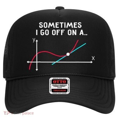 Math Teacher Gifts Sometimes I go off on a tangent Hat