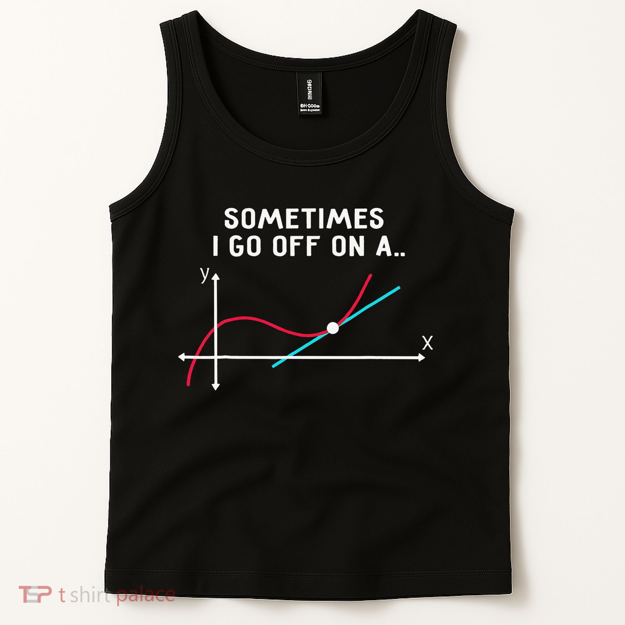 Math Teacher Gifts Sometimes I go off on a tangent Tank Top