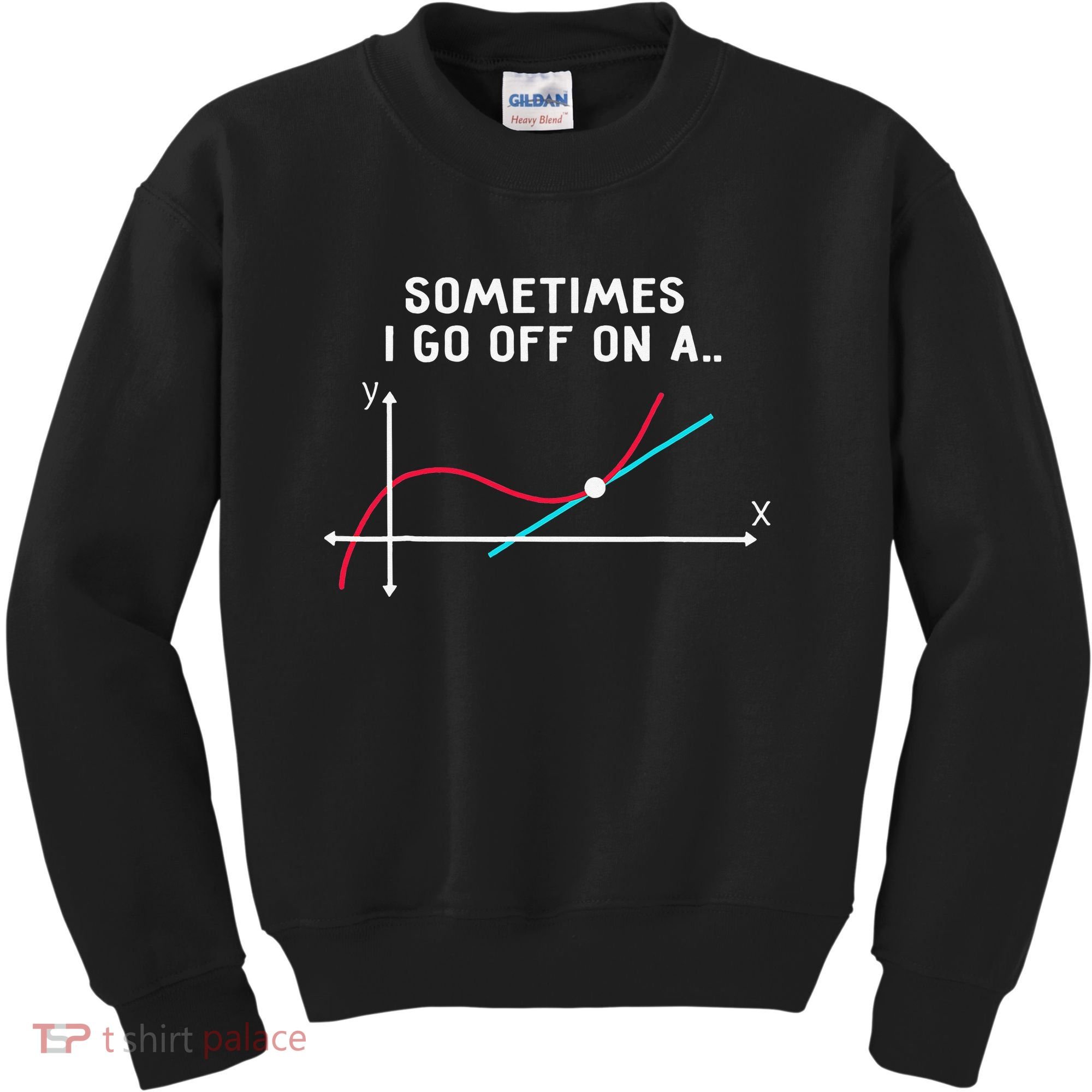 Math Teacher Gifts Sometimes I go off on a tangent Kids Sweatshirt