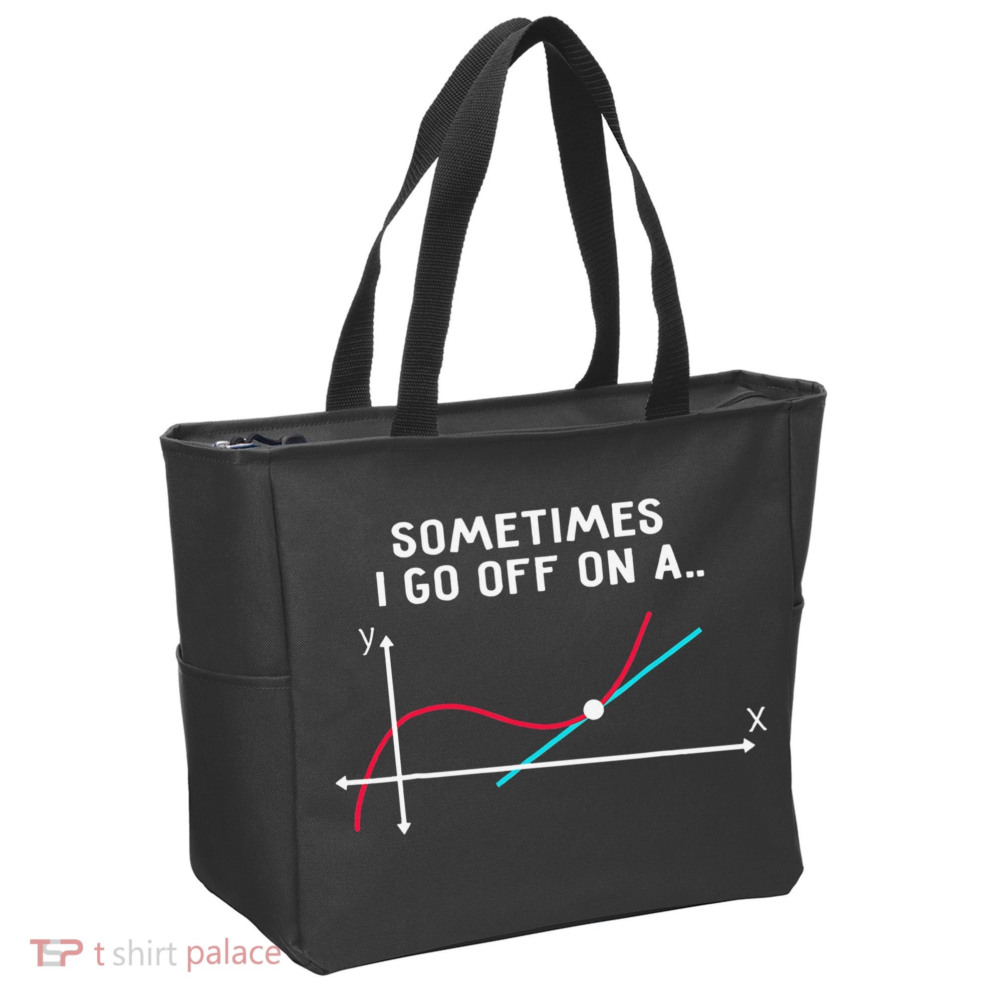 Math Teacher Gifts Sometimes I go off on a tangent Tote Bag