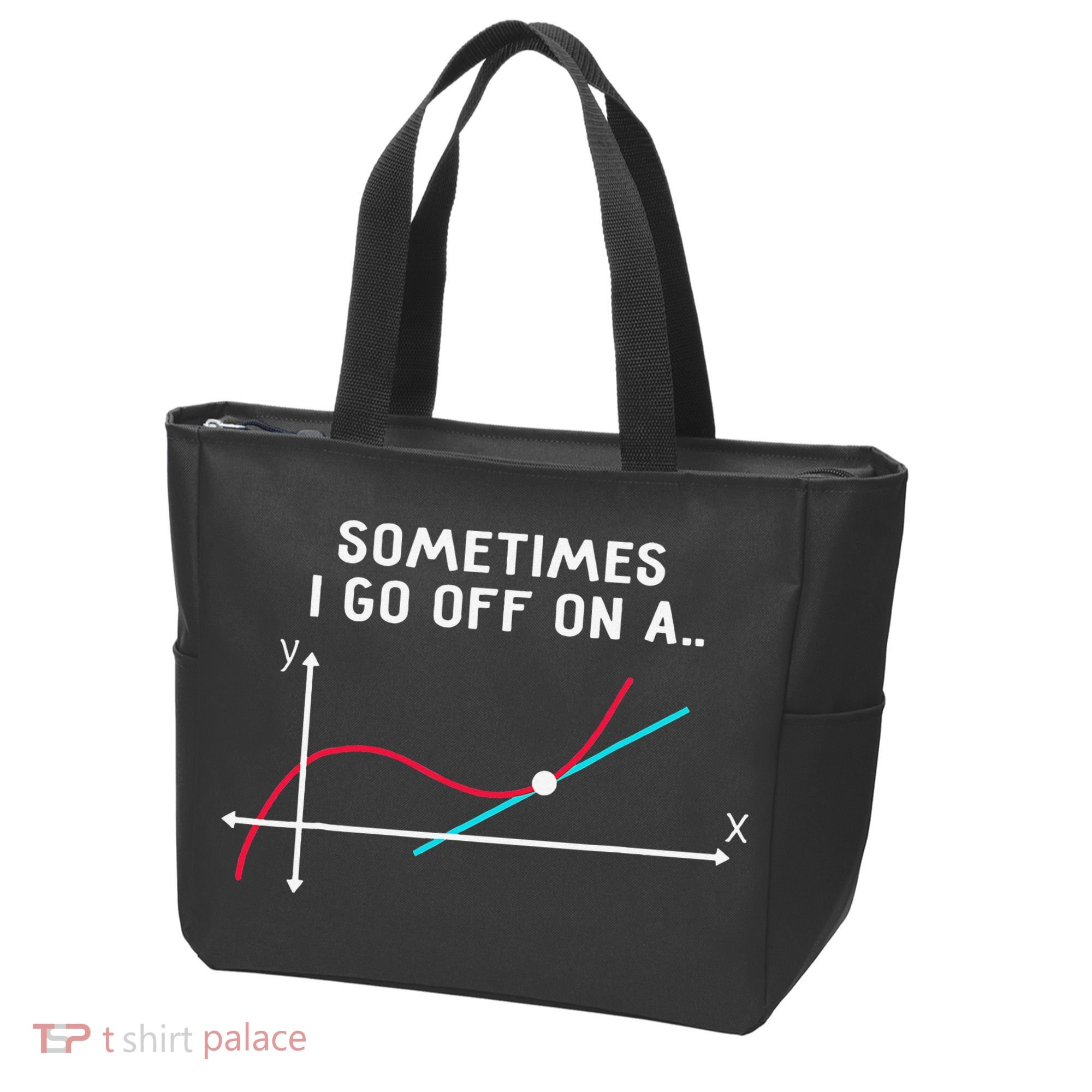 Math Teacher Gifts Sometimes I go off on a tangent Tote Bag