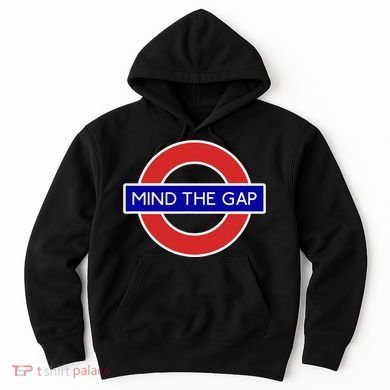 Mind The Gap Hoodie