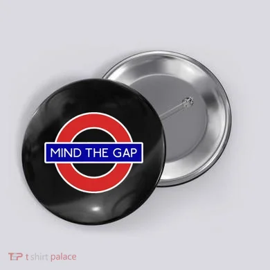 Mind The Gap Button