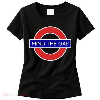 Mind The Gap Women's T-Shirt