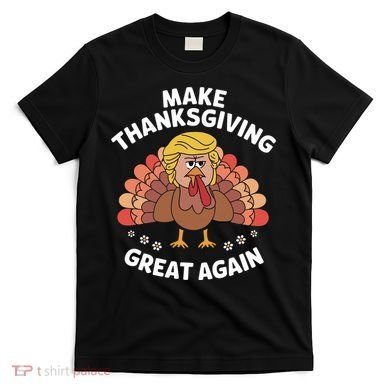 Make Thanksgiving Great Again Theme T-Shirt