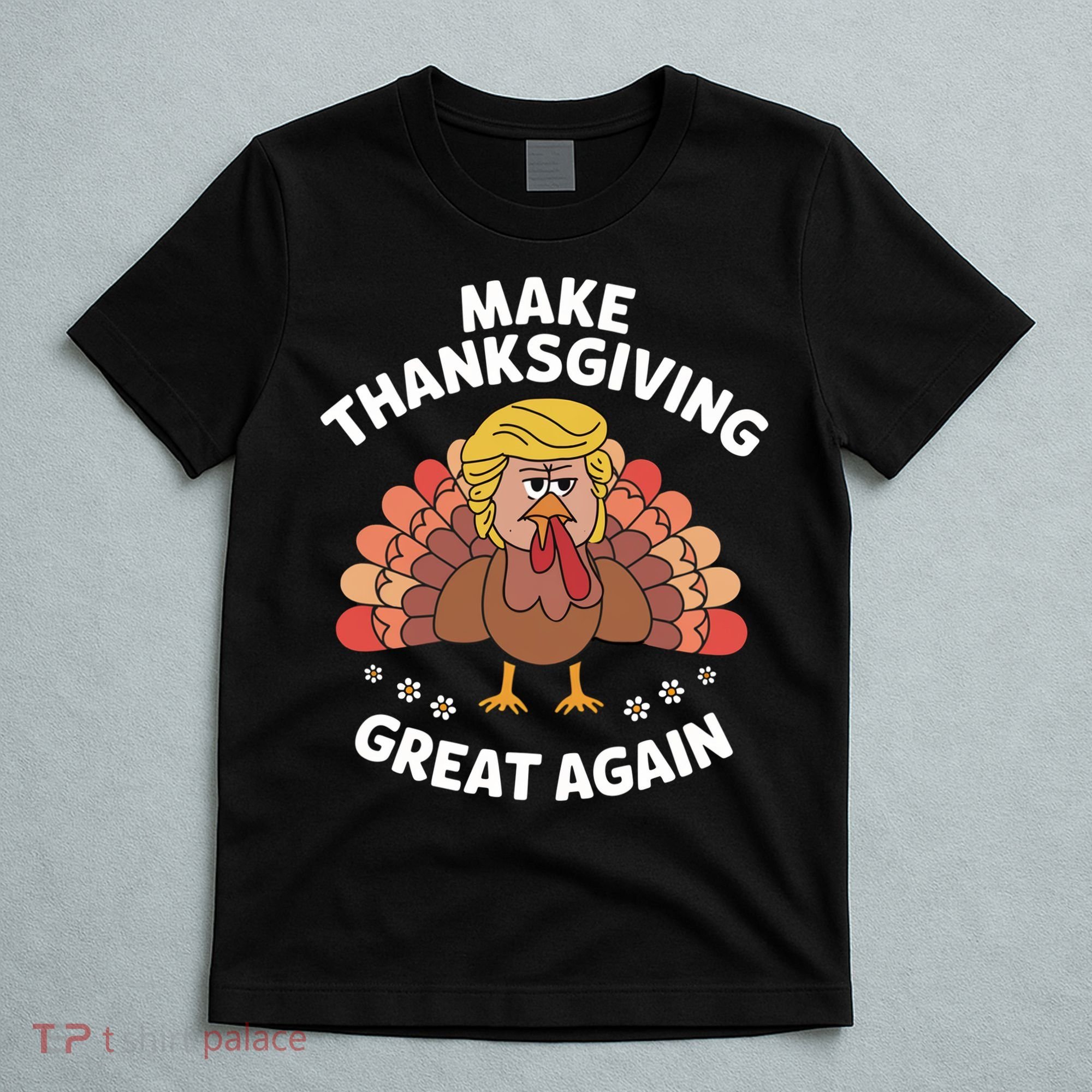 Make Thanksgiving Great Again Theme T-Shirt