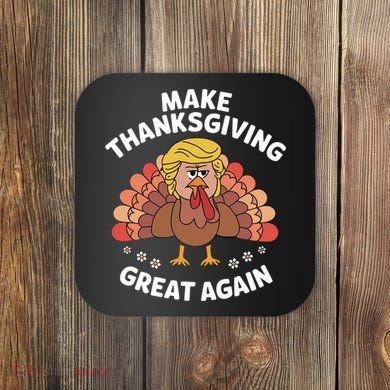 Make Thanksgiving Great Again Theme Coaster